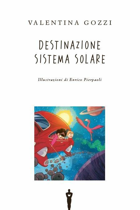 Destinazione sistema solare. Ediz. ad alta leggibilità - Valentina Gozzi - 2