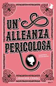 Libro Un' alleanza pericolosa Jennieke Cohen