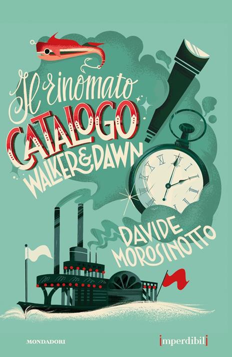 Il rinomato catalogo Walker & Dawn. Ediz. speciale. Imperdibili - Davide Morosinotto - copertina