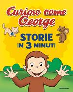 Storie in 3 minuti. Curioso come George. Ediz. a colori