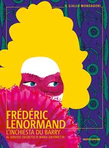 Libro L'inchiesta du Barry. Al servizio (segreto) di Maria Antonietta Frédéric Lenormand
