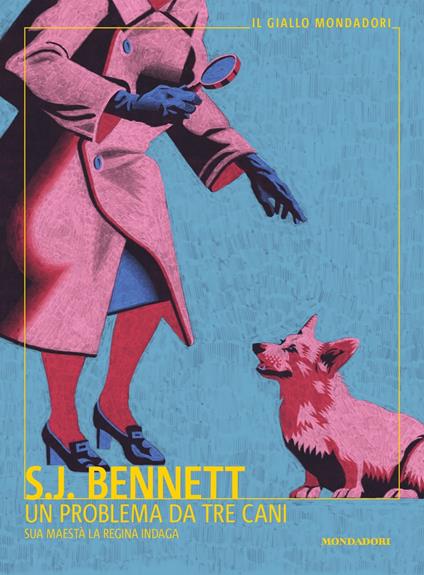 Un problema da tre cani. Sua Maestà la regina indaga - S. J. Bennett - copertina