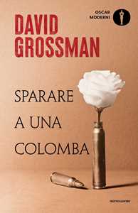 Libro Sparare a una colomba David Grossman