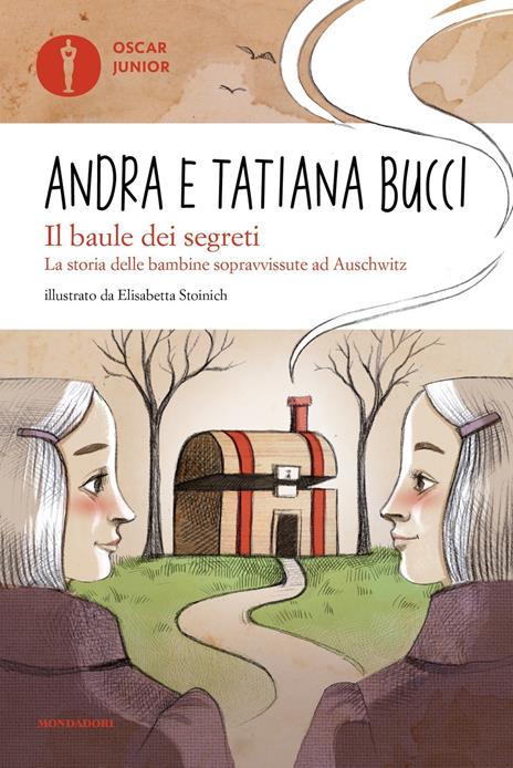 Il baule dei segreti. La storia delle bambine sopravvissute ad Auschwitz - Andra Bucci,Tatiana Bucci - copertina