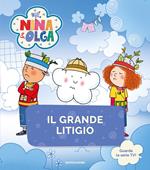 Il grande litigio. Nina&Olga. Ediz. a colori