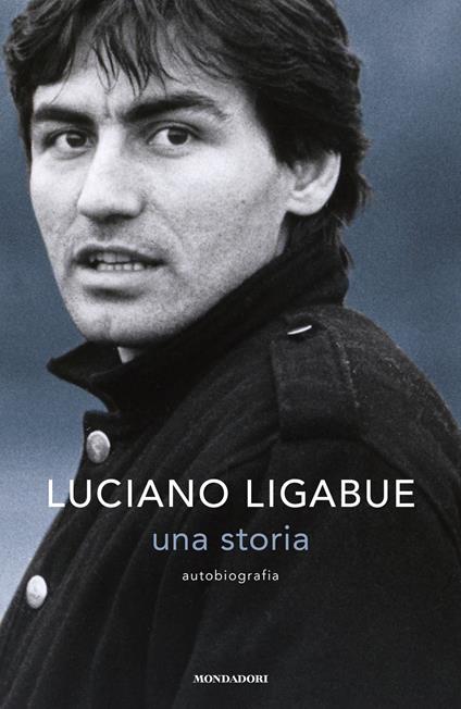 Una storia. Autobiografia - Luciano Ligabue - Libro - Mondadori - Vivavoce  | Feltrinelli