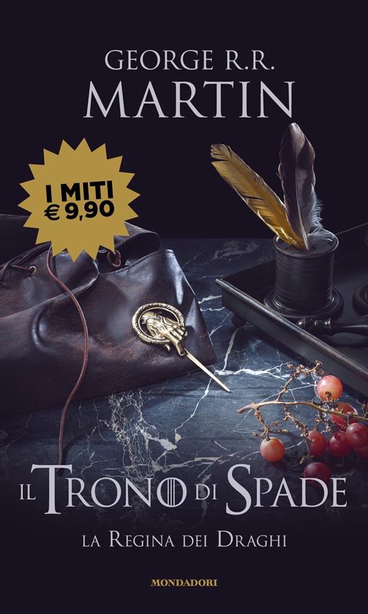 Il Trono di Spade. Vol. 4: La regina dei draghi - George R. R. Martin -  Libro - Mondadori - I miti | laFeltrinelli