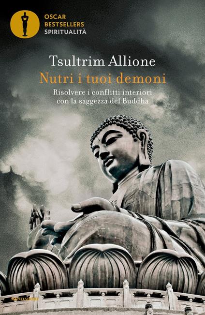 Nutri i tuoi demoni. Risolvere i conflitti interiori con la saggezza del Buddha - Tsultrim Allione - copertina