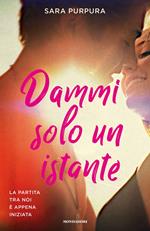 Dammi solo un istante. Libro 1 di 2: La storia di Liam e Bre