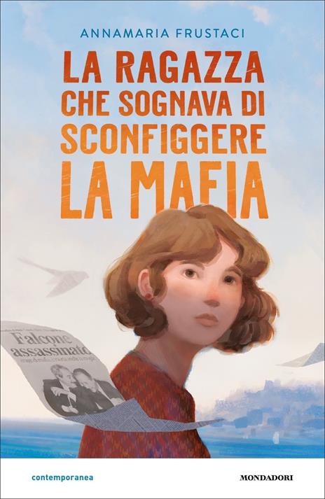 La ragazza che sognava di sconfiggere la mafia - Annamaria Frustaci - copertina