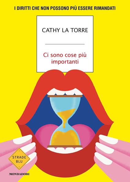 Ci sono cose più importanti. I diritti che non possono più essere rimandati - Cathy La Torre - copertina