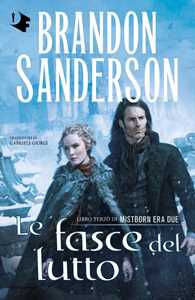 Libro Le fasce del lutto. Mistborn. Era due. Vol. 3 Brandon Sanderson