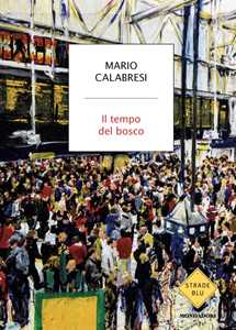 Libro Il tempo del bosco Mario Calabresi