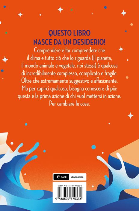 Bello mondo. Clima, attivismo e futuri possibili: un libro per capire quello che gli altri non vogliono capire - Federico Taddia,Elisa Palazzi - 2