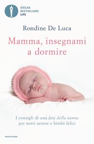 Mamma, insegnami a dormire. I consigli di una fata della nanna per notti serene e bimbi felici