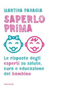 Libro Saperlo prima. Le risposte degli esperti su salute, cura e educazione del bambino Martina Panagia