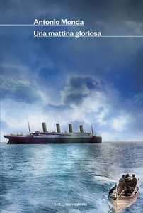 Libro Una mattina gloriosa Antonio Monda