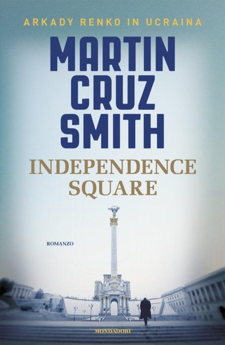 Independence Square - Martin Cruz Smith - copertina