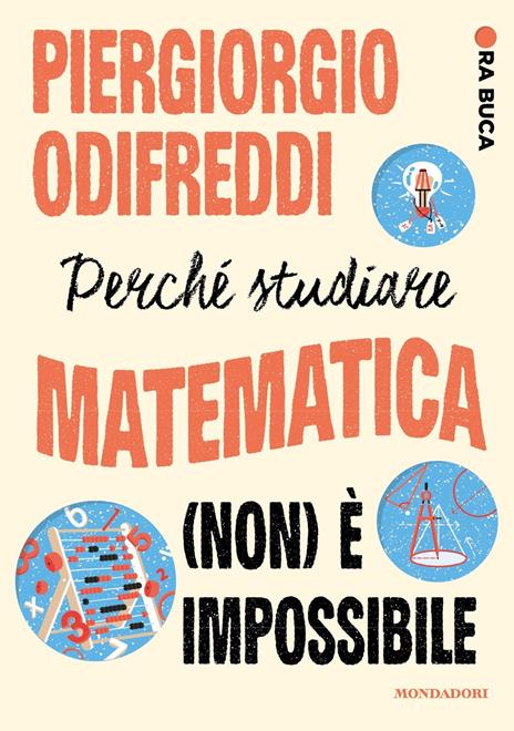 Perché studiare matematica (non) è impossibile. Ora buca - Piergiorgio Odifreddi - copertina