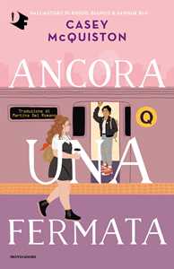 Libro Ancora una fermata Casey McQuiston