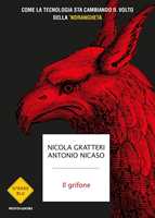 Libro Il grifone. Come la tecnologia sta cambiando il volto della 'ndrangheta Nicola Gratteri Antonio Nicaso