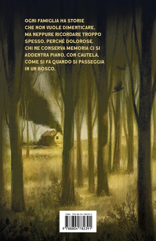 Il bosco dove tutto cominciò. Storia di una famiglia partigiana - Tommaso Sacchi,Rossella Köhler - 2