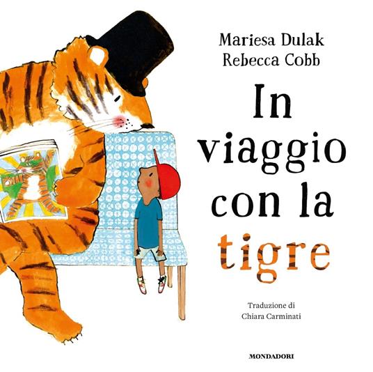 In viaggio con la tigre. Ediz. a colori - Mariesa Dulak,Rebecca Cobb - copertina