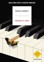 Libro Mordere il cielo. Dove sono finite le nostre emozioni Paolo Crepet