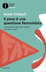 Il peso è una questione femminista. La guida anti-dieta per amare il proprio corpo