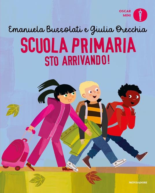 Scuola primaria sto arrivando! Ediz. a colori - Emanuela Bussolati - copertina