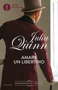 Libro Amare un libertino. Serie Bridgerton. Vol. 6 Julia Quinn