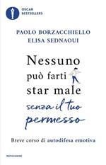 Nessuno può farti star male senza il tuo permesso. Breve corso di autodifesa emotiva