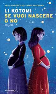 Libro Se vuoi nascere o no Kotomi Li