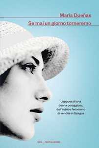 Libro Se mai un giorno torneremo María Dueñas