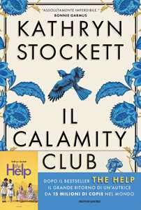 Libro Il Calamity Club Kathryn Stockett
