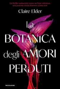 Libro La botanica degli amori perduti Claire Elder