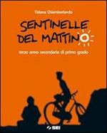 Sentinelle del mattino. Per la Scuola media. Con espansione online