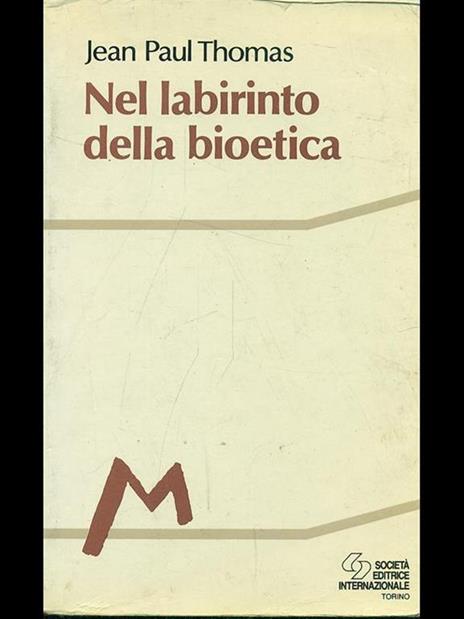 Nel labirinto della bioetica - Jean-Paul Thomas - 2