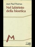 Nel labirinto della bioetica