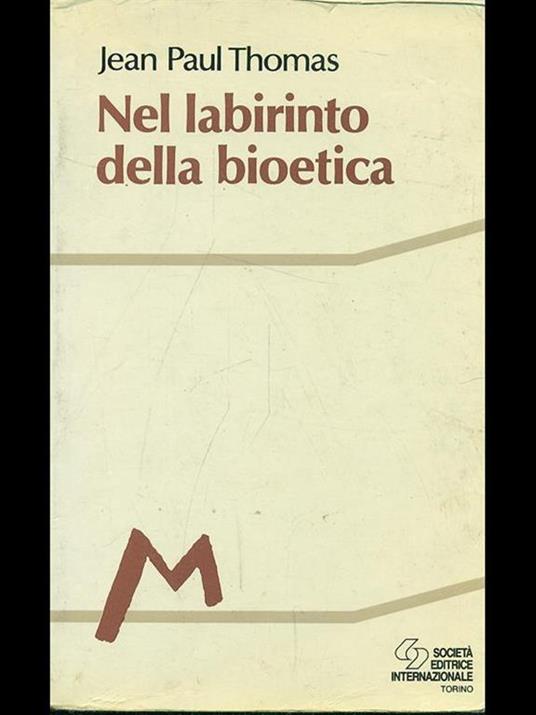 Nel labirinto della bioetica - Jean-Paul Thomas - 4