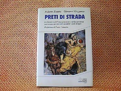 Preti di strada. Le frontiere dell'emarginazione e della speranza raccontate dai più noti sacerdoti «Anti-droga» - Roberto Beretta,Giovanni Gazzaneo - copertina