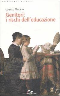 Genitori: i rischi dell'educazione - Lorenzo Macario - copertina