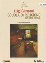 Scuola di religione. Per le Scuole superiori. Con DVD. Con e-book