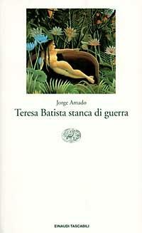 Teresa Batista stanca di guerra - Jorge Amado - copertina