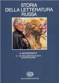 Storia della letteratura russa. Vol. 3\3: Il Novecento. Dal realismo socialista ai nostri giorni. - copertina