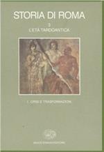 Storia di Roma. Vol. 3\1: L'Età tardoantica. Crisi e trasformazioni.
