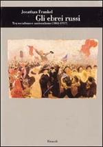 Gli ebrei russi tra socialismo e nazionalismo (1862-1917)