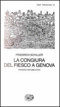 La congiura del Fiesco a Genova. Una tragedia repubblicana - Friedrich Schiller - copertina