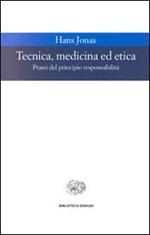 Tecnica, medicina ed etica. Passi del principio responsabilità