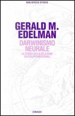 Darwinismo neurale. La teoria della selezione dei gruppi neuronali